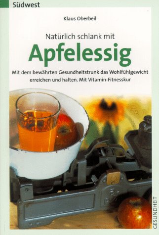 Stock image for Natrlich schlank mit Apfelessig. Ratgeber Gesundheit. TB for sale by Deichkieker Bcherkiste