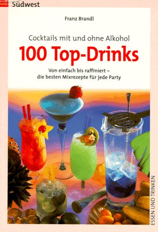 9783517080345: Cocktails mit und ohne Alkohol. Hundert (100) Top- Drinks