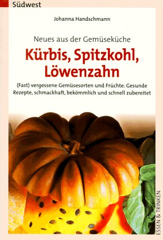 Imagen de archivo de Neues aus der Gemsekche. Krbis, Spitzkohl, Lwenzahn a la venta por medimops