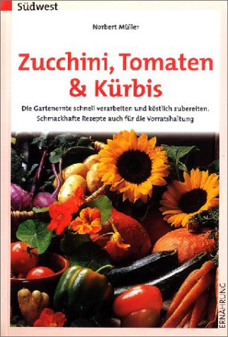 Beispielbild fr Zucchini, Tomaten und Krbis zum Verkauf von medimops