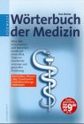 Das kleine Wörterbuch der Medizin. Alles über Schulmedizin und Naturheilkunde auf einen Blick. Ti...