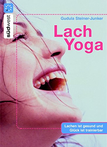 Imagen de archivo de Lach-Yoga: Lachen ist gesund - und Glck ist trainierbar a la venta por medimops