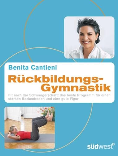 9783517081861: Rckbildungsgymnastik: Fit nach der Schwangerschaft: das beste Programm fr einen starken Beckenboden und eine gute Figur