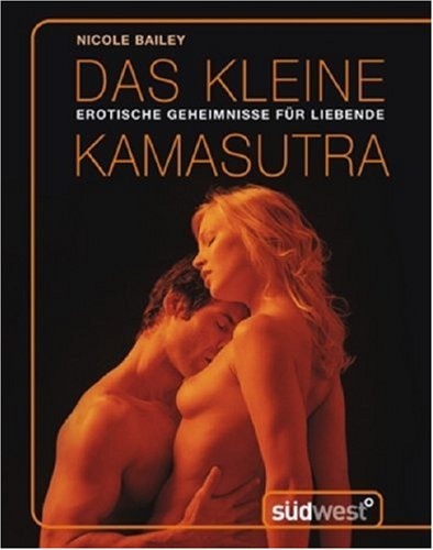 Beispielbild fr Das kleine Kamasutra: Erotische Geheimnisse fr Liebende zum Verkauf von medimops