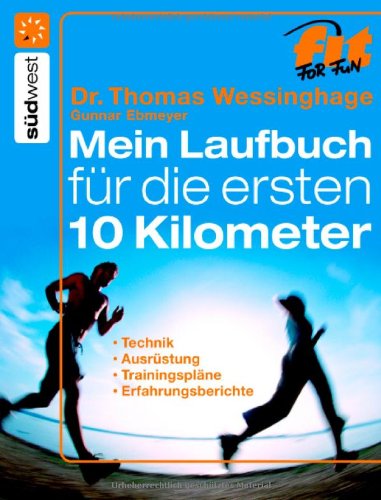 Stock image for Mein Laufbuch fr die ersten 10 km: Technik, Ausrstung, Trainingsplne, Erfahrungsberichte for sale by medimops