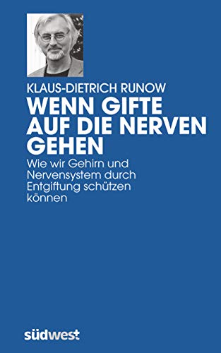 9783517083872: Wenn Gifte auf die Nerven gehen: Wie wir Gehirn und Nerven durch Entgiftung schtzen knnen