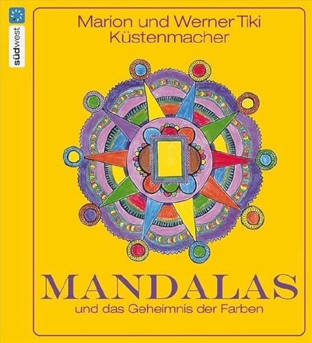 Mandalas: und das Geheimnis der Farben - Spirituelle Texte zu historischen Ornamenten