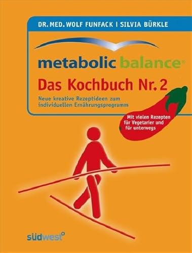 Beispielbild fr Metabolic Balance Das Kochbuch Nr. 2: Neue kreative Rezeptideen zum individuellen Ernhrungsprogramm zum Verkauf von medimops