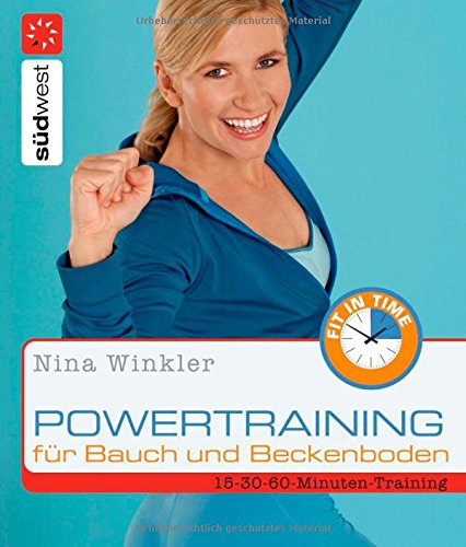 Stock image for Powertraining fr Bauch und Beckenboden: 15-30-60-Minuten-Training for sale by medimops
