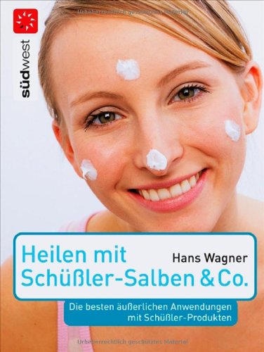 9783517084466: Heilen mit Schler-Salben & Co.: Die besten uerlichen Anwendungen mit Schler-Produkten