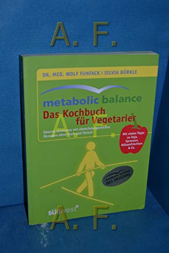 Beispielbild fr Metabolic Balance - Das Kochbuch fr Vegetarier: Gesund abnehmen mit abwechslungsreichen Rezepten ohne Fisch und Fleisch zum Verkauf von medimops