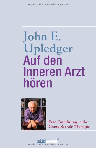 Imagen de archivo de Auf den Inneren Arzt hren: Eine Einfhrung in die CranioSacrale Therapie a la venta por medimops