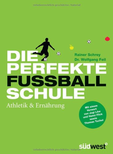 Imagen de archivo de Die perfekte Fuballschule: Athletik & Ernhrung a la venta por medimops