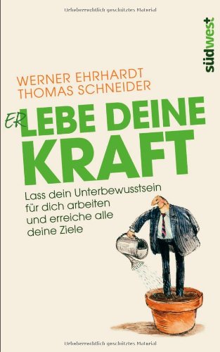 Imagen de archivo de Erlebe Deine Kraft: Lass Dein Unterbewusstsein fr Dich arbeiten und erreiche alle Deine Ziele a la venta por medimops