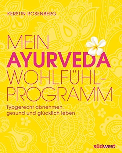9783517088310: Mein Ayurveda-Wohlfhlprogramm: Typgerecht abnehmen, gesund und glcklich leben