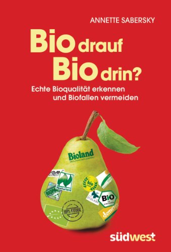 Beispielbild fr Bio drauf - Bio drin?: Echte Bioqualitt erkennen und Biofallen vermeiden zum Verkauf von medimops
