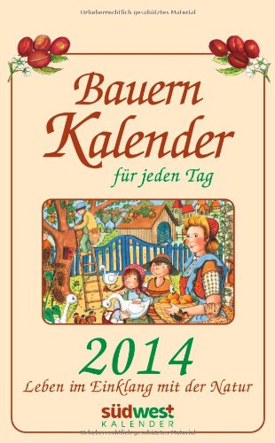 9783517088662: Bauernkalender fr jeden Tag 2014 Textabreikalender: Leben im Einklang mit der Natur