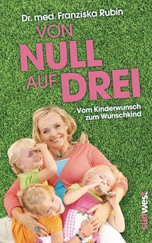 Stock image for Von Null auf Drei: Vom Kinderwunsch zum Wunschkind durch knstliche Befruchtung for sale by Ammareal