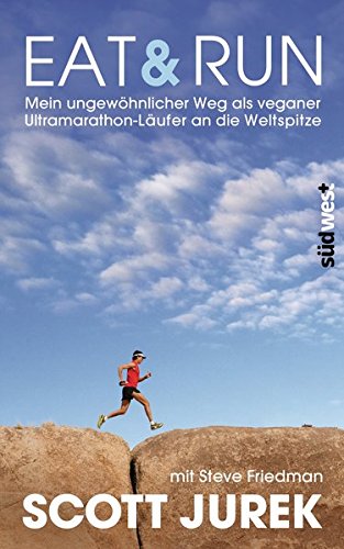 Beispielbild fr Eat & Run: Mein ungewhnlicher Weg als veganer Ultramarathon-Lufer an die Weltspitze zum Verkauf von medimops