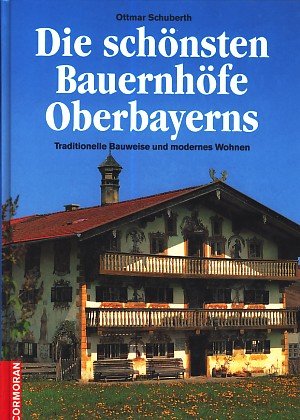 9783517090207: Die schnsten Bauernhfe Oberbayerns - Schuberth, Ottmar