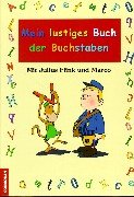 Stock image for Mein lustiges Buch der Buchstaben. Mit Julius Fink und Marco. for sale by Steamhead Records & Books