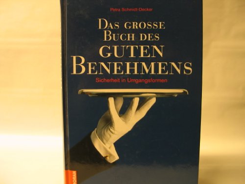 Stock image for Das groe Buch des guten Benehmens. Sicherheit in Umgangsformen for sale by medimops