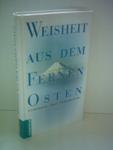 Stock image for Weisheit aus dem Fernen Osten. Gedanken und Sinnsprche for sale by medimops
