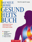 Beispielbild fr Das Neue Grosse Gesundheitsbuch. Medizinisches Wissen und rztlicher Rat fr die ganze Familie zum Verkauf von medimops