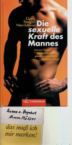 Stock image for Die sexuelle Kraft des Mannes. Und was auch Frauen darber wissen sollten for sale by medimops