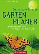 Stock image for Der Immerwahrende Garten Planer Gartnern Nach Dem Mond Mit Bauern - Und Witterregeln for sale by Virtuous Volumes et al.