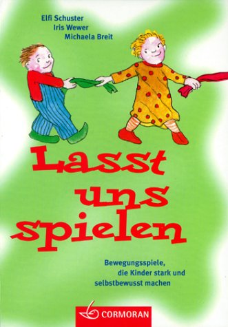 Beispielbild fr Lasst uns spielen. Bewegungsspiele, die Kinder stark und selbstbewut machen zum Verkauf von medimops