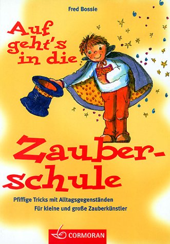 9783517091501: Auf geht's in die Zauberschule. Pfiffige Tricks fr kleine und groe Zauberknstler.