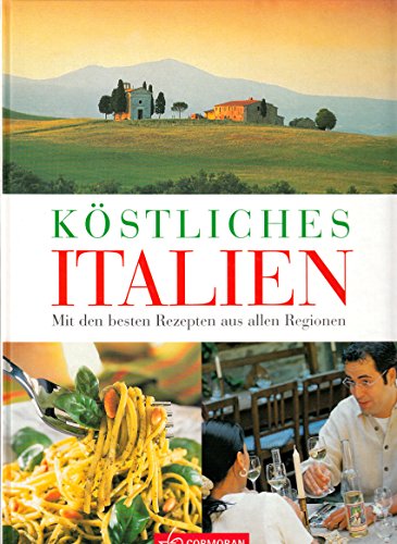 Beispielbild fr Kstliches Italien. Mit den besten Rezepten aus allen Regionen zum Verkauf von medimops