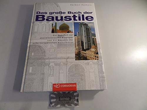 9783517091914: Das grosse Buch der Baustile: Die Epochen der abendlndischen Baukunst und die Baustile der aussereuropischen Kulturkreise