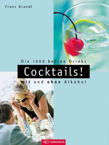 Beispielbild fr Cocktails. Die 1000 besten Drinks mit und ohne Alkohol zum Verkauf von medimops