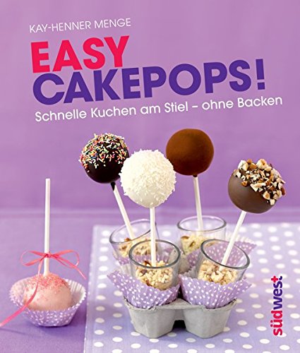 Stock image for Easy Cakepops!: Schnelle Kuchen am Stiel - ohne Backen for sale by medimops