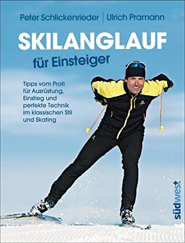 Beispielbild fr Skilanglauf fr Einsteiger: Tipps vom Profi fr Ausrstung, Einstieg und perfekte Technik im klassischen Stil und Skating zum Verkauf von medimops