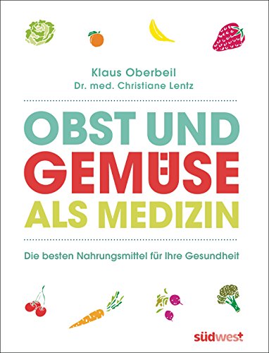 Obst und Gemüse als Medizin -Language: german - Oberbeil, Klaus; Lentz, Christiane