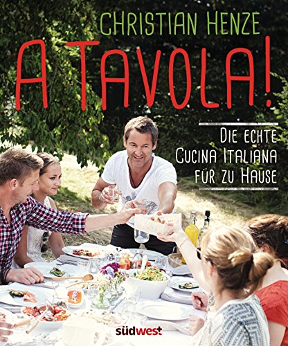 Beispielbild fr A Tavola!: Die echte Cucina Italiana fr zu Hause zum Verkauf von medimops