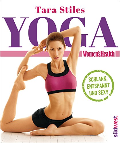 YOGA. Women s Health ; schlank, entspannt und sexy - Stiles, Tara; Bischoff, Beth; ;