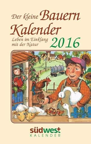 Der kleine Bauernkalender 2016 Taschenkalender: Leben im Einklang mit der Natur : Leben im Einklang mit der Natur