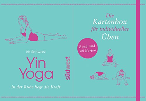 Yin Yoga: In der Ruhe liegt die Kraft. Buch und 40 Karten. Die Kartenbox für individuelles Üben - Iris Schwarz