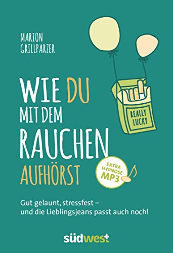 Beispielbild fr Wie du mit dem Rauchen aufhrst: Gut gelaunt, stressfest - und die Lieblingsjeans passt auch noch! Mit Hypnose-mp3 zum Verkauf von medimops