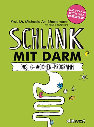 Beispielbild fr Schlank mit Darm: Das 6-Wochen-Programm. Das Praxisbuch zum Verkauf von medimops