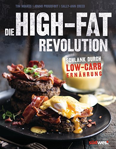 Imagen de archivo de Die High-Fat-Revolution: Schlank durch Low-Carb-Ernhrung a la venta por medimops