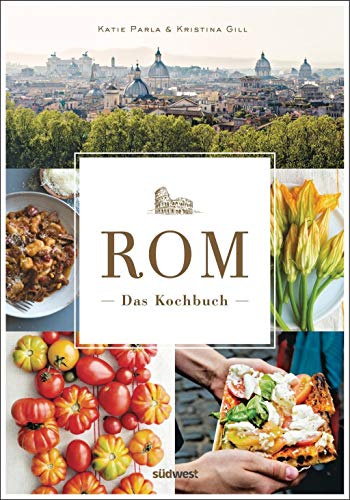 Stock image for Rom - Das Kochbuch: Traditionelle Rezepte und authentische Geschichten for sale by medimops