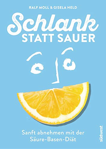 Stock image for Schlank statt sauer (Neuausgabe): Sanft abnehmen mit der Sure-Basen-Dit for sale by medimops
