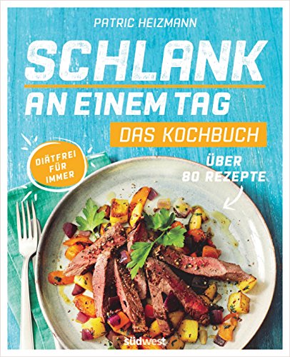 Stock image for Schlank an einem Tag - Das Kochbuch -Language: german for sale by GreatBookPrices