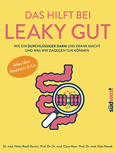 Beispielbild fr Das hilft bei Leaky Gut - Wie ein durchlssiger Darm uns krank macht und was wir dagegen tun knnen. Alles ber Reizdarm &amp; Co. zum Verkauf von Blackwell's