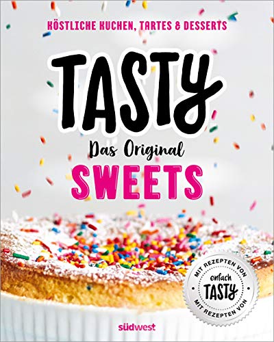 Beispielbild fr Tasty Sweets: Das Original - Kstliche Kuchen, Tartes & Desserts - Mit Rezepten von "einfach Tasty" zum Verkauf von McBook